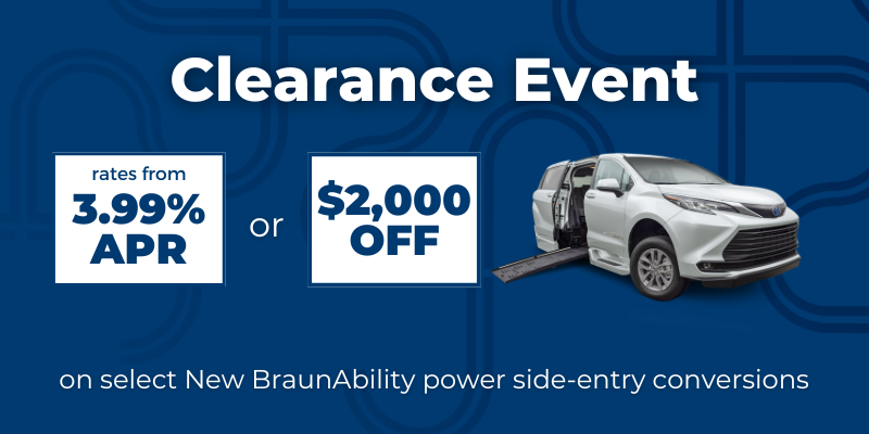 clearance event. rates from 3.99% apr or $2000 off on braunability power side-entry conversions
